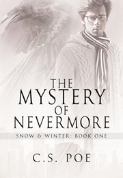 The Mystery of Nevermore (Snow &amp; Winter, #1) (C.S. Poe)