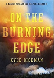 On the Burning Edge (Kyle Dickman)