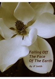 Falling off the Face of the Earth (JF Smith)