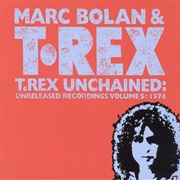 Bolan &amp; T.Rex, Marc: T.Rex Unchained…Vol 5…