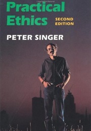 Practical Ethics (Peter Singer)