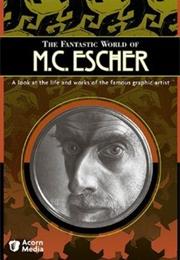 The Fantastic World of M. C. Escher