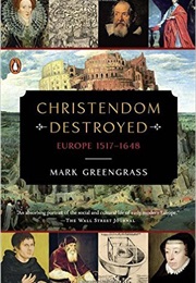 Christendom Destroyed (Mark Greengrass)