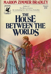 The House Between the Worlds (Marion Zimmer Bradley)