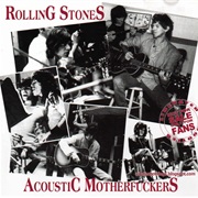 Acoustic Motherfuckers – the Rolling Stones