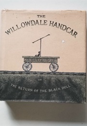 The Willowdale Handcar (Edward Gorey)