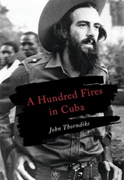 A Hundred Fires in Cuba (John Thorndike)