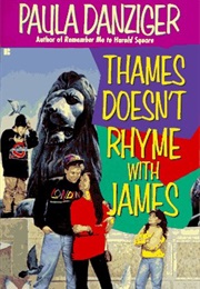 Thames Doesn&#39;t Rhyme With James (Paula Danziger)