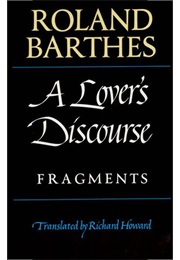 A Lover&#39;s Discours : Fragments (Roland Barthes)