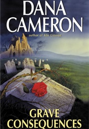 Grave Consequences (Dana Cameron)