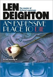 An Expensive Place to Die (Deighton)