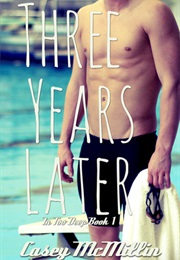 Three Years Later (Casey McMillin)