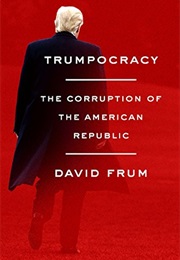 Trumpocracy (David Frum)