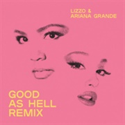 Good as Hell (Remix) - Lizzo Ft. Ariana Grande