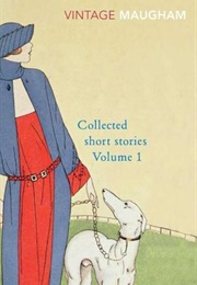 Collected Short Stories Volume 1 (W. Somerset Maugham)