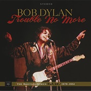 The Bootleg Series Vol. 13: Trouble No More 1979-1981