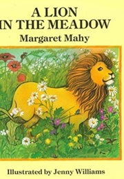 a lion in the meadow by margaret mahy