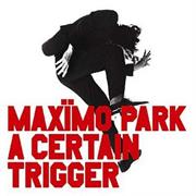 Maximo Park - A Certain Trigger