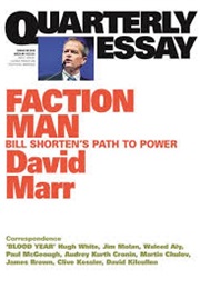 Faction Man - Bill Shorten&#39;s Path to Power (David Marr)