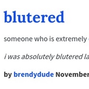 Blutered = Drunk