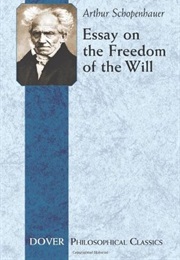 On the Freedom of the Will (Arthur Schopenhauer)