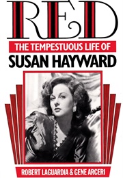 Red: The Tempestuous Life of Susan Hayward (Robert Laguardia)