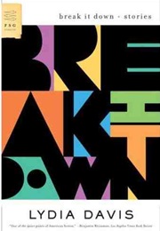 Break It Down (Lydia Davis)