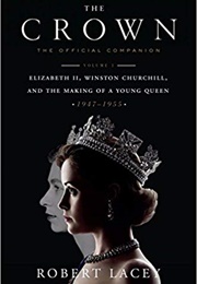 The Crown: The Official Companion, Volume I (Robert Lacey)