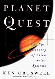 Planet Quest: The Epic Discovery of Alien Solar Systems (Ken Croswell)