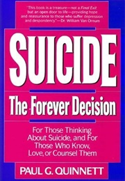 Suicide: The Forever Decision (Paul G. Quinnett)