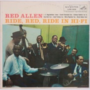 Ride, Red, Ride in Hi-Fi – Henry &quot;Red&quot; Allen (RCA Records, 1957)