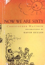 Now We Are Sixty (Christopher Matthew)