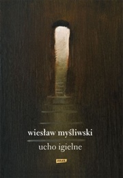 Ucho Igielne (Wiesław Myśliwski)