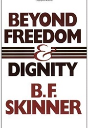 Beyond Freedom &amp; Dignity (B.F. Skinner)