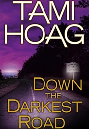 Down the Darkest Road (Tami Hoag)