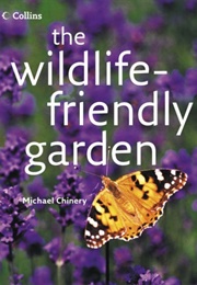 The Wildlife-Friendly Garden (Michael Chinery)