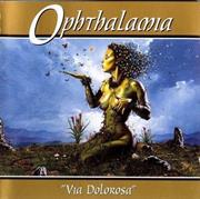 Ophthalamia - Via Dolorosa