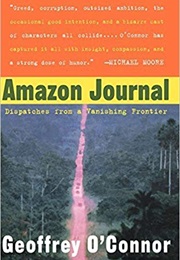 Amazon Journal: Dispatches From a Vanishing Frontier (Geoffrey O&#39;Connor)