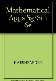 Mathematical Applications Student Solutions Manual, and Student Study Guide Six Edition (Harshbarger)