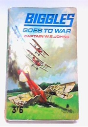 Biggles Goes to War (Captain W E Johns)