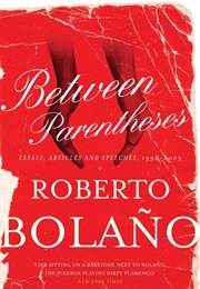 Between Parentheses (Roberto Bolaño)