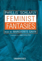 Feminist Fantasies (Phyllis Schlafly)