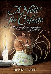 A Nest for Celeste (Henry Cole)