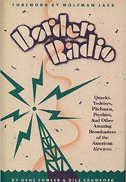 Border Radio (Gene Fowler and Bill Crawford)