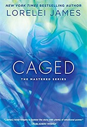 Caged (Lorelei James)