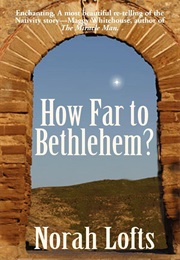 How Far to Bethlehem? (Norah Lofts)