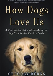 How Dogs Love Us (Gregory Berns)