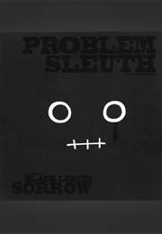 Problem Sleuth Volume 4: Black Liquid Sorrow (Andrew Hussie)