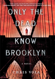 Only the Dead Know Brooklyn (Chris Vola)