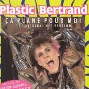 Ca Plane Pour Moi Plastic Bertrand